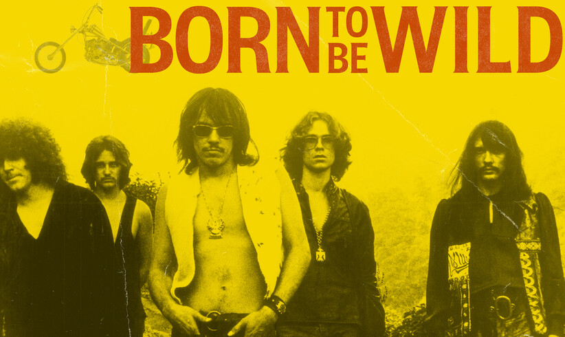 Born To Be Wild - Eine Band namens Steppenwolf